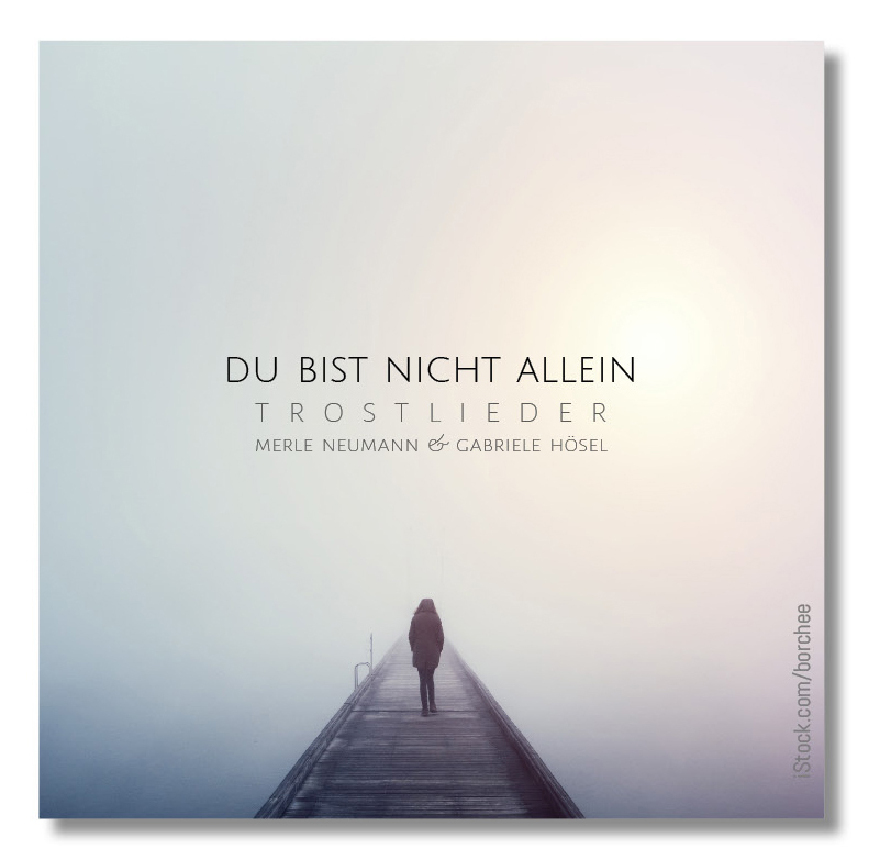 CD Du bist nicht allein - Trostlieder | Merle Neumann & Gabriele Hösel