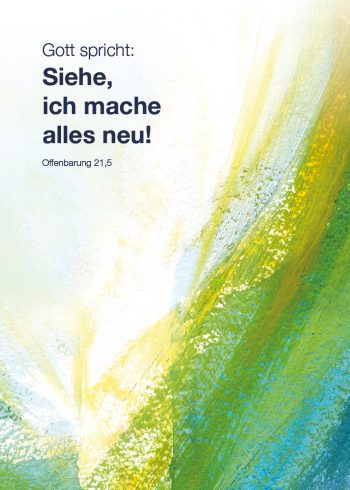 Jahreslosung 2026 Gott spricht: Siehe, ich mache alles neu! Offenbarung 21,5 gemalt von Merle Neumann